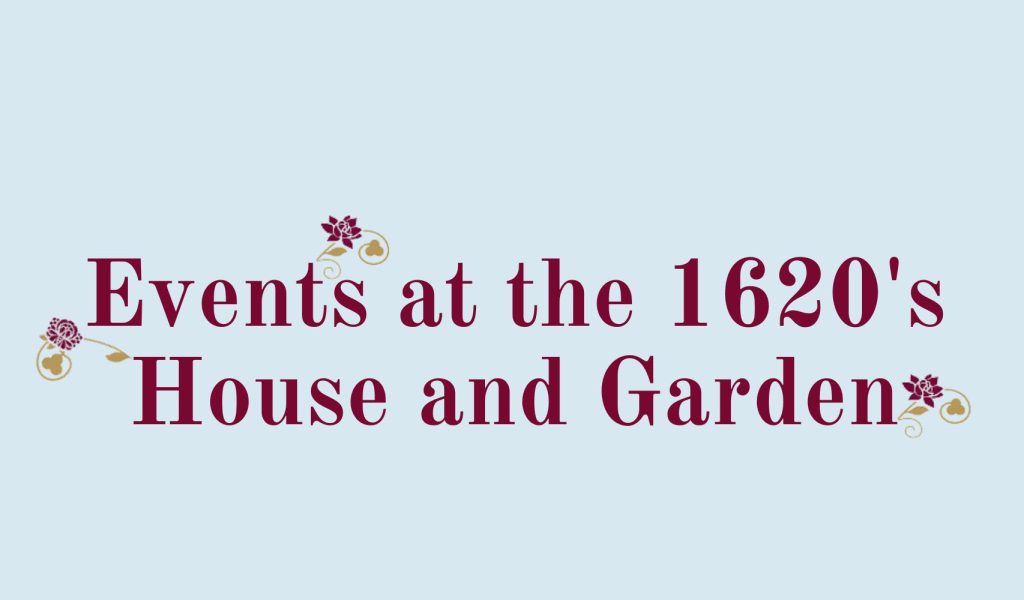 Events At The 1620s House And Garden 4 Aspect Ratio 1024 600