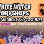 White Witch Workshops:  Crafts, Cauldrons and Costumes